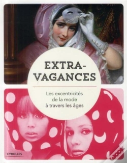 Capa do artigo Extravagances - Les Excentricites De La Mode A Travers Les Ages