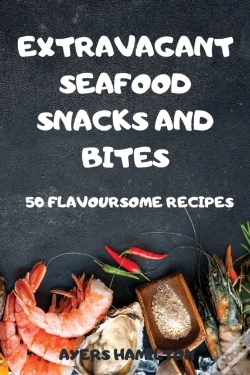 Capa do artigo Extravagant Seafood Snacks And Bites