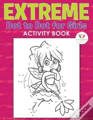 Extreme Dot To Dot For Girls Activity Book