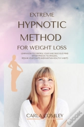 Extreme Hypnotic Method For Weight Loss:
