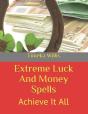 Extreme Luck And Money Spells - Preview