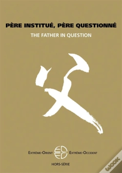 Capa do artigo Extrême Orient Extrême Occident : Père Institue Père Questionne