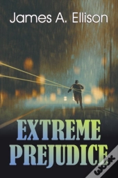 Extreme Prejudice