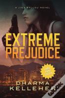 Extreme Prejudice