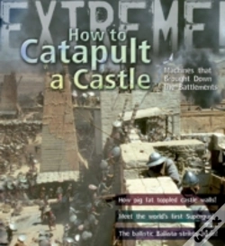 Capa do artigo Extreme Science: How To Catapult A Castle