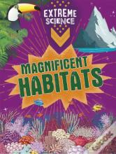 Extreme Science: Magnificent Habitats