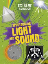 Extreme Science: Spectacular Light And Sound