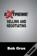 Extreme Selling And Negotiating