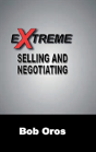 Extreme Selling And Negotiating - Preview
