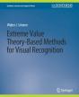 Extreme Value Theory-Based Methods For Visual Recognition - Preview