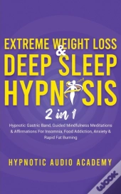 Extreme Weight Loss &Amp; Deep Sleep Hypnosis (2 In 1)