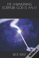 Eye Awakening Scripture     God Is An Et