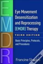 Eye Movement Desensitization And Reprocessing (Emdr) Therapy, Third Edition
