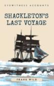 Eyewitness Accounts Shackleton'S Last Voyage