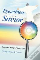 Eyewitness To A Savior