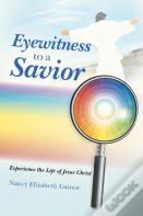 Eyewitness To A Savior