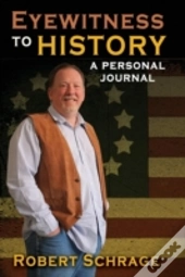 Eyewitness To History A Personal Journal