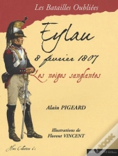 Eylau, 8 Fevrier 1807 ; Les Neiges Sanglantes