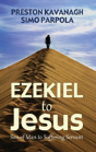 Ezekiel To Jesus - Preview