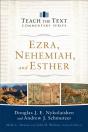 Ezra, Nehemiah, And Esther (Teach The Text Commentary Series) - Preview