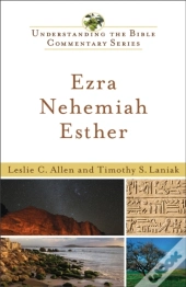 Ezra, Nehemiah, Esther (Understanding The Bible Commentary Series)