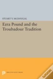 Ezra Pound And The Troubadour Tradition