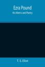 Ezra Pound: His Metric And Poetry - Preview