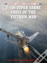 F-100 Super Sabre Units Of The Vietnam War