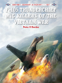 F-105 Thunderchief Mig Killers Of The Vietnam War - Preview