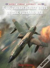 Capa do artigo F-105 Thunderchief Units Of The Vietnam War