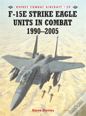 F-15e Strike Eagle Units In Combat 1990â€“2005
