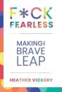 F Ck Fearless: Making The Brave Leap - Preview