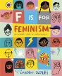 F Is For Feminism: An Alphabet Book Of Empowerment - Preview