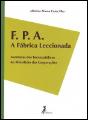 F. P. A. - A Fábrica Leccionada - Preview
