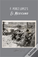 F. Perez Lopez'S El Mexicano