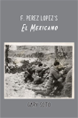 F. Perez Lopez'S El Mexicano - Preview