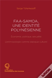 Faa-Samoa ; Une Identite Polynesienne ; L'Anthropologie Comme Dialogue Culturel