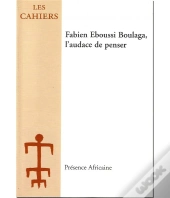 Fabien Eboussi Boulage, L'Audace De Penser.