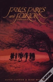 Fables, Fairies & Folklore Of Newfoundland