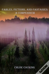 Fables, Fictions, And Fantasies