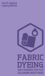 Fabric Dyeing And Making Textile Coloring Mixtures (Legacy Edition) - Preview