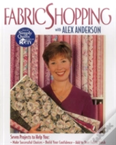 Fabric Shopping With Alex Anderson