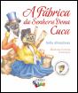 Fábrica da Senhora Dona Cuca - Preview