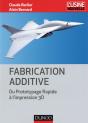 Fabrication Additive Et Impression 3d ; Concevoir Et Fabriquer Autrement - Preview