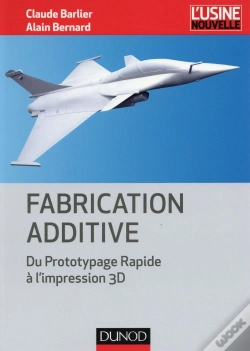 Capa do artigo Fabrication Additive Et Impression 3d ; Concevoir Et Fabriquer Autrement