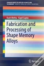 Fabrication And Processing Of Shape Memory Alloys