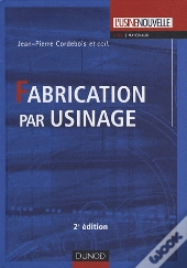 Fabrication Par Usinage (2e Édition)