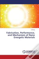 Fabrication, Performance, And Mechanism Of Nano Energetic Materials