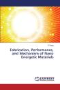Fabrication, Performance, And Mechanism Of Nano Energetic Materials - Preview