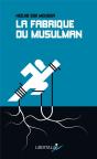Fabrique Du Musulman (La) - Preview